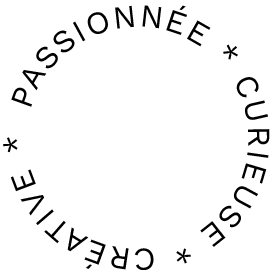 Passionnée, curieuse, créative